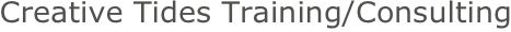 Creative Tides Training/Consulting